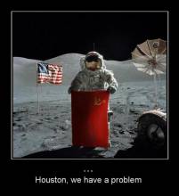 Houston, we have a problem