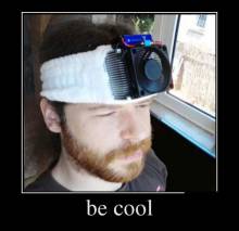 Be cool
