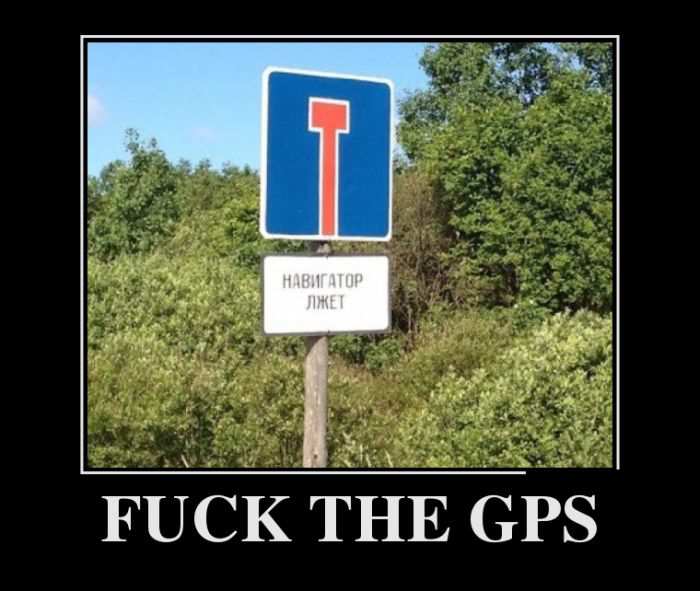 Fuck the gps 